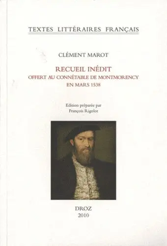Recueil inédit offert au connétable de Montmorency en mars 1538 (manuscrit de Chantilly)
