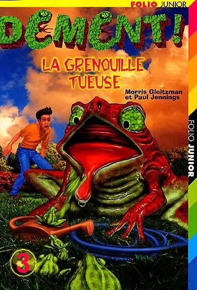 Dément !. Vol. 3. La grenouille tueuse