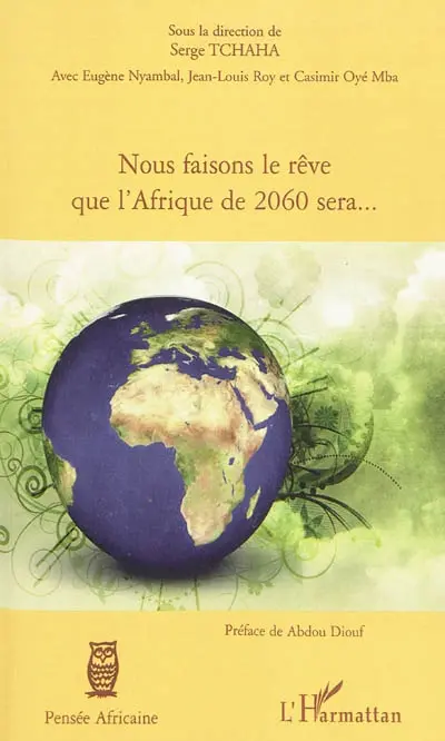 Nous faisons le rêve que l'Afrique de 2060 sera...