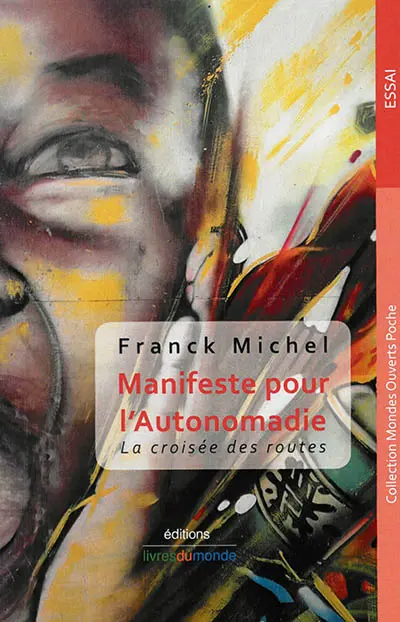 Manifeste pour l'autonomadie : la croisée des routes
