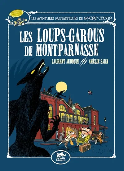 Les aventures fantastiques de Sacré Coeur. Vol. 4. Les loups-garous de Montparnasse