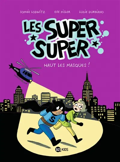 Les super super. Vol. 2. Haut les masques !
