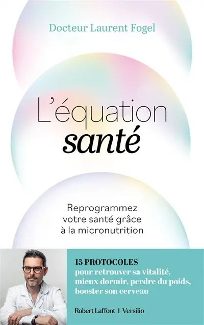 L'équation santé : reprogrammez votre santé grâce à la micronutrition