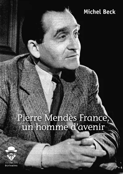 Pierre mendès france, un homme d'avenir