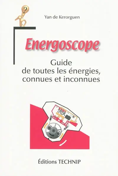 Energoscope : guide de toutes les énergies, connues et inconnues