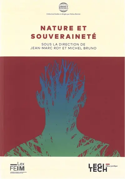 Nature et souveraineté : édition des actes du colloque Nature et souveraineté qui s'est déroulé le 5 décembre 2019 à l'université du Havre dans le cadre des activités de recherches du LexFEIM