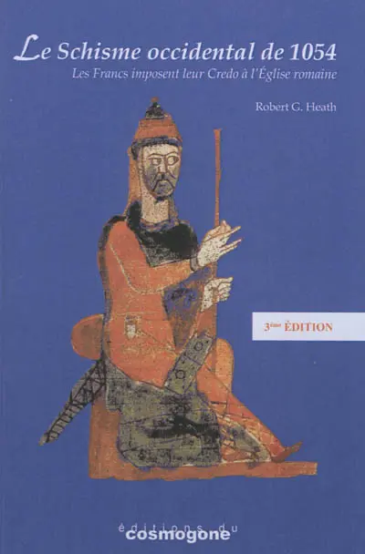 Le schisme occidental de 1054 : les Francs imposent leur Credo à l'Eglise romaine