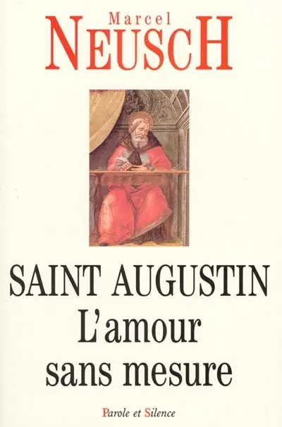 Saint Augustin : l'amour sans mesure