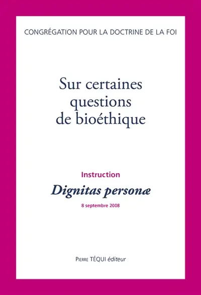 Instruction Dignitas personae sur certaines questions de bioéthique