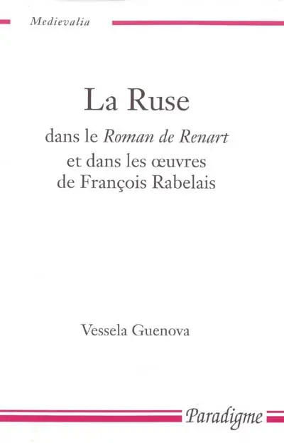 La ruse dans le Roman de Renart et dans les oeuvres de François Rabelais