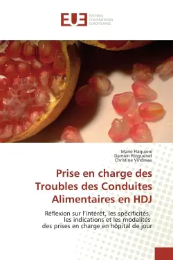 Prise en charge des Troubles des Conduites Alimentaires en HDJ : Réflexion sur l'intérêt, les spécificités, les indications et les modalités des prises en charge en
