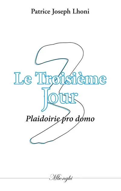 Le Troisième Jour : Plaidoirie pro domo