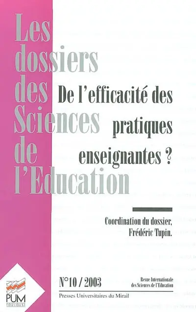 Dossiers des sciences de l'éducation (Les), n° 10. De l'efficacité des pratiques enseignantes ?