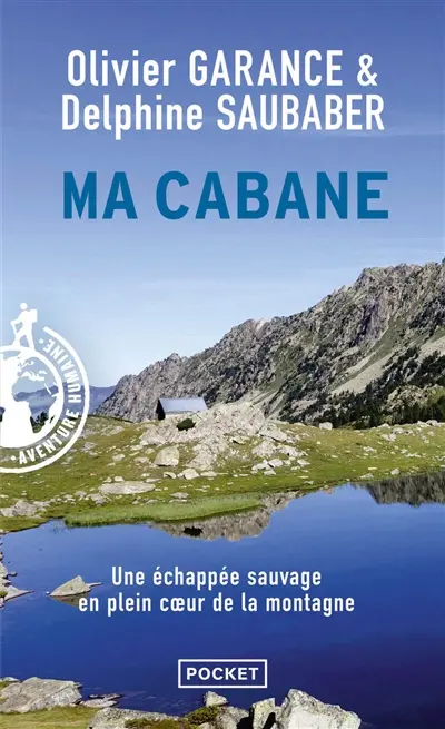 Ma cabane : une échappée sauvage en plein coeur de la montagne