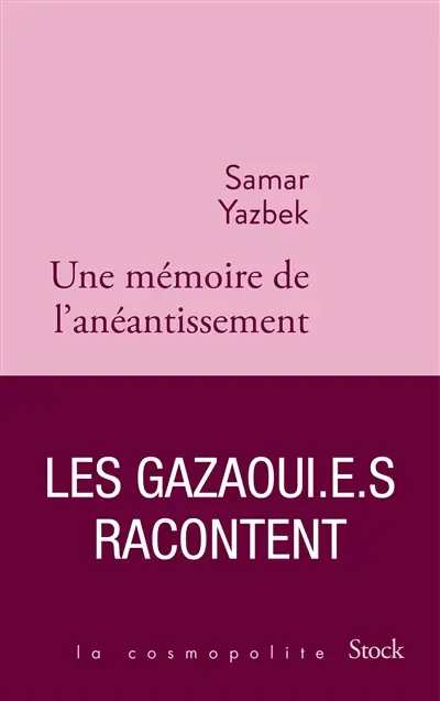 Une mémoire de l'anéantissement : les Gazaoui.e.s racontent
