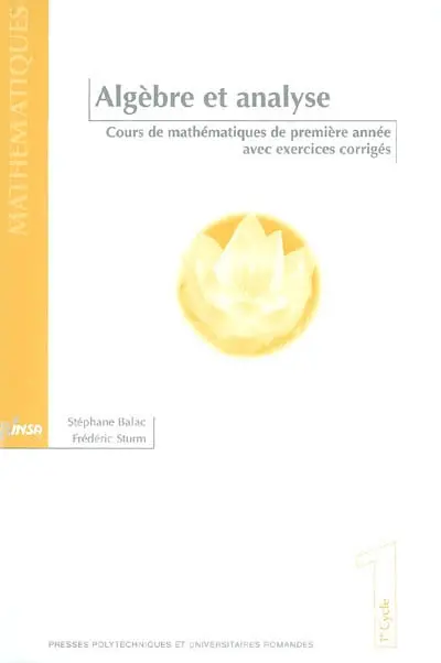Algèbre et analyse : cours de mathématiques de première année avec exercices corrigés