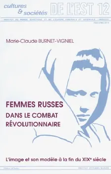 Femmes russes dans le combat révolutionnaire : l'image et son modèle à la fin du XIXe siècle