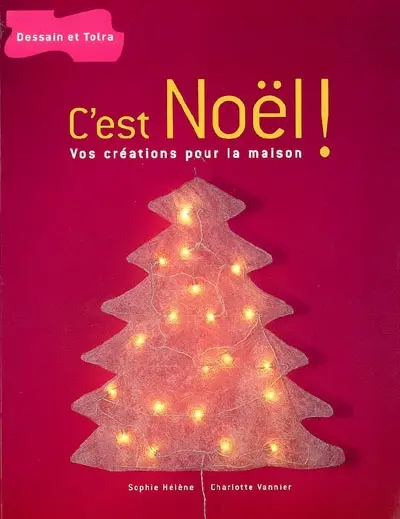 C'est Noël ! : vos créations pour la maison