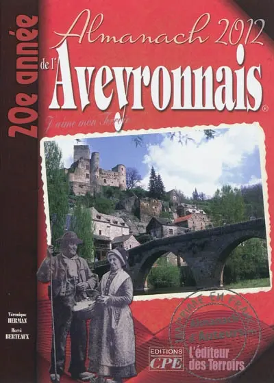 L'almanach de l'Aveyronnais 2012 : j'aime mon terroir