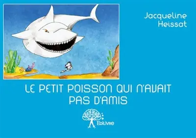 Le petit poisson qui n'avait pas d'amis