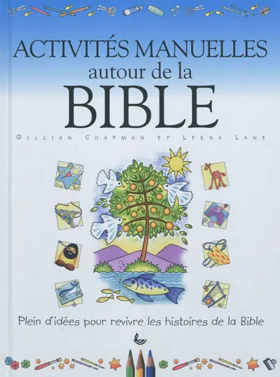 Activités manuelles autour de la Bible : plein d'idées pour revivre les histoires de la Bible