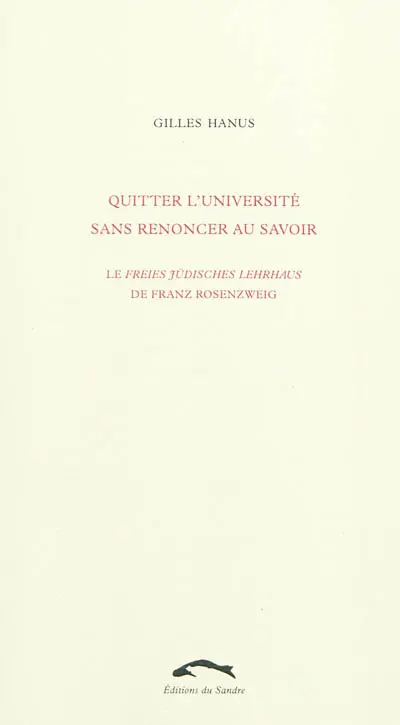 Quitter l'université sans renoncer au savoir : le Freies jüdisches Lehrhaus de Franz Rosenzweig