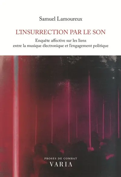 L'insurrection par le son : Enquête affective sur les liens entre la musique électronique et l'engagement politique