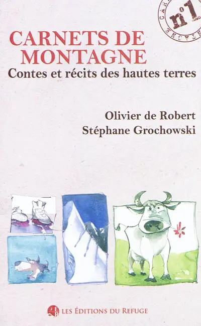 Carnets de montagne. Vol. 1. Contes et récits des hautes terres