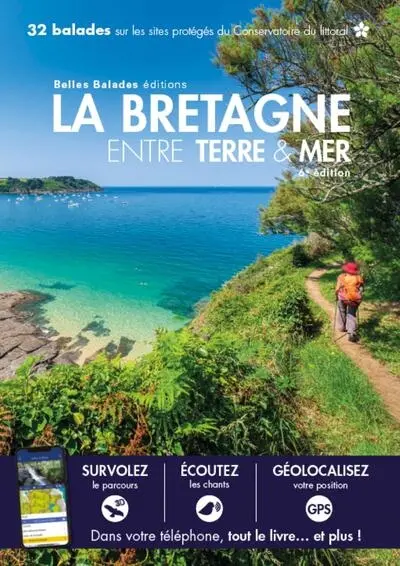 La Bretagne entre terre & mer : 32 balades sur les sites protégés du Conservatoire du littoral