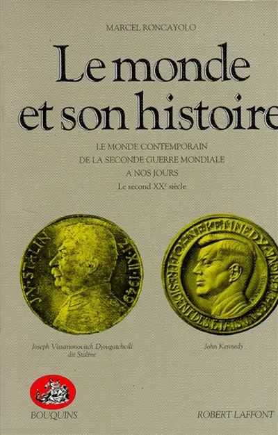 Le monde et son histoire. Vol. 4. Le monde contemporain de la Seconde Guerre mondiale à nos jours : le second XXe siècle