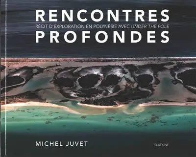 Rencontres profondes : récit d'exploration en Polynésie avec Under the pole