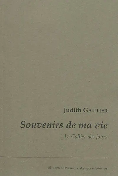 Souvenirs de ma vie. Vol. 1. Le collier des jours