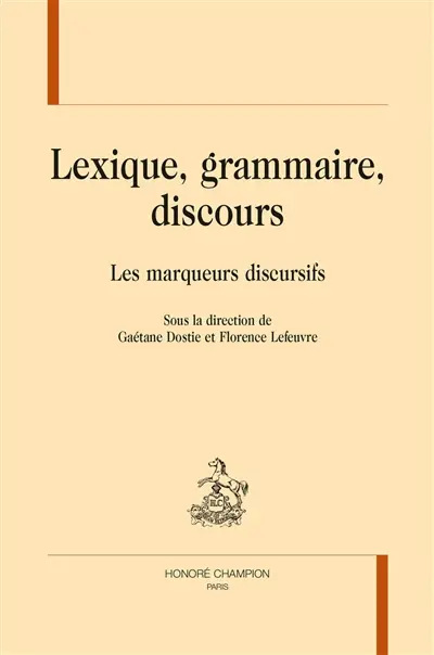 Lexique, grammaire, discours : les marqueurs discursifs