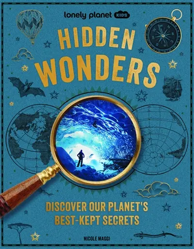 Hidden wonders : discover our planet's best-kept secrets