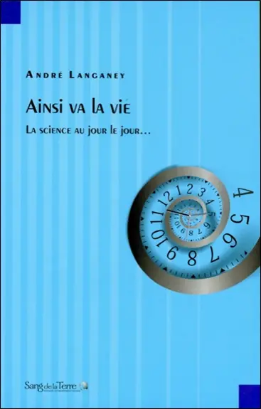 Ainsi va la vie... : la science au jour le jour