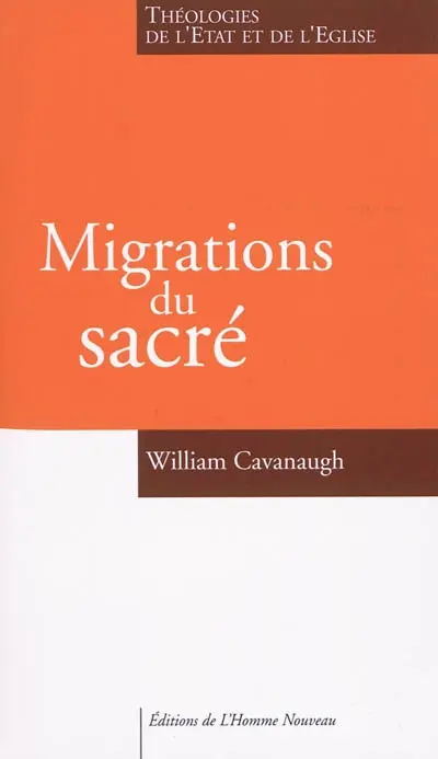 Migrations du sacré : théologies de l'Etat et de l'Eglise