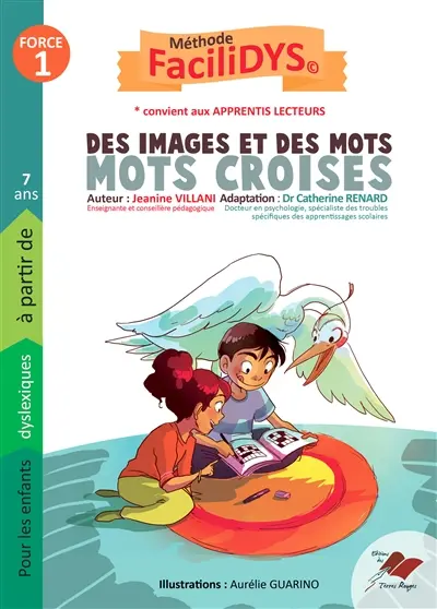 Mots croisés, des images et des mots : pour dyslexiques à partir de 7 ans, convient aux apprentis lecteurs : méthode Facilidys
