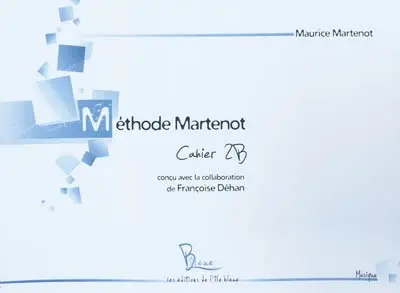 Méthode Martenot : libérer, épanouir, respecter la vie tout en inculquant les techniques. Vol. 2B