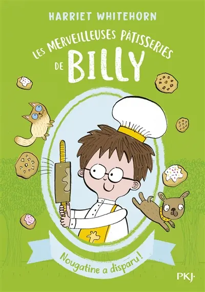 Les merveilleuses pâtisseries de Billy. Vol. 2. Nougatine a disparu !