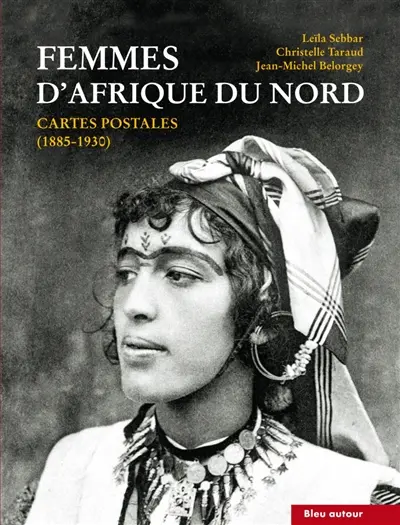 Femmes d'Afrique du Nord : cartes postales (1885-1930)