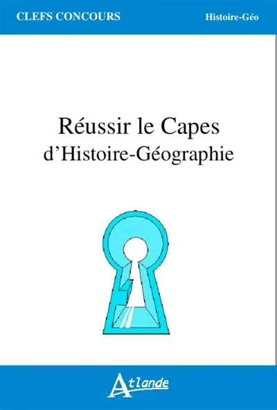 Réussir le Capes (et/ou l'agrégation) d'histoire géographie