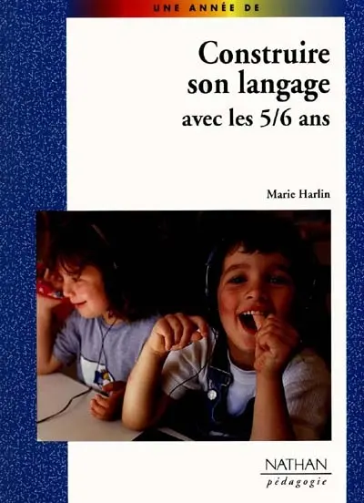 Construire son langage avec les 5-6 ans