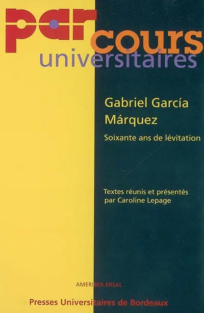 Gabriel Garcia Marquez, soixante ans de lévitation : actes de la journée d'étude du 10 mars 2006