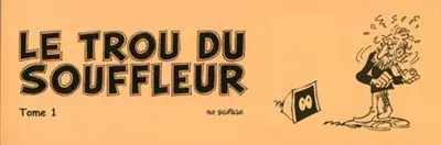 Le trou du souffleur. Vol. 1
