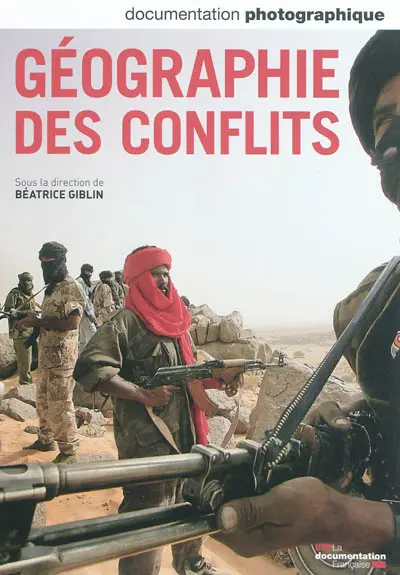 Documentation photographique (La), n° 8086. Géographie des conflits