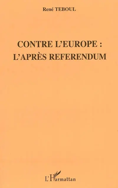 Contre l'Europe : l'après-référendum