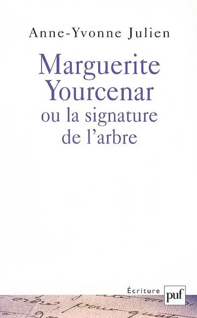 Marguerite Yourcenar ou La signature de l'arbre