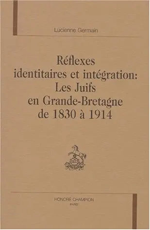 Réflexes identitaires et intégration : les juifs en Grande-Bretagne de 1830 à 1914