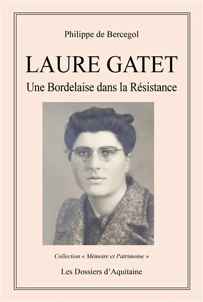 Laure Gatet, une Bordelaise dans la Résistance