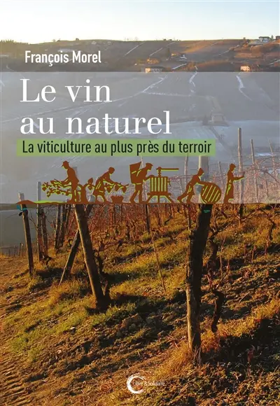 Le vin au naturel : la viticulture au plus près du terroir